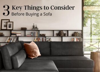 3 Key Things to Consider Before Buying a Sofa