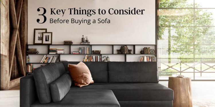 3 Key Things to Consider Before Buying a Sofa
